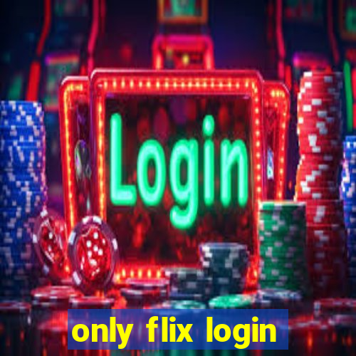 only flix login